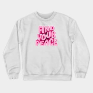 Find Your Peace Crewneck Sweatshirt